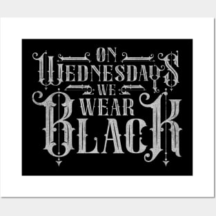 On Wednesdays We Wear Black Wednesday Posters and Art